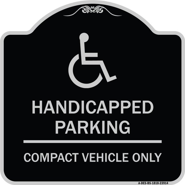 Signmission Handicapped Parking Compact Vehicle Heavy-Gauge Aluminum Sign, 18" x 18", BS-1818-23914 A-DES-BS-1818-23914